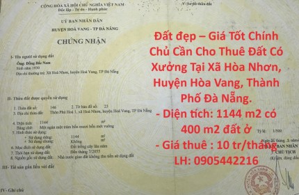 Đất đẹp – Giá Tốt Chính Chủ Cho Thuê Đất Có Xưởng Tại Hòa Nhơn , Hòa Vang.